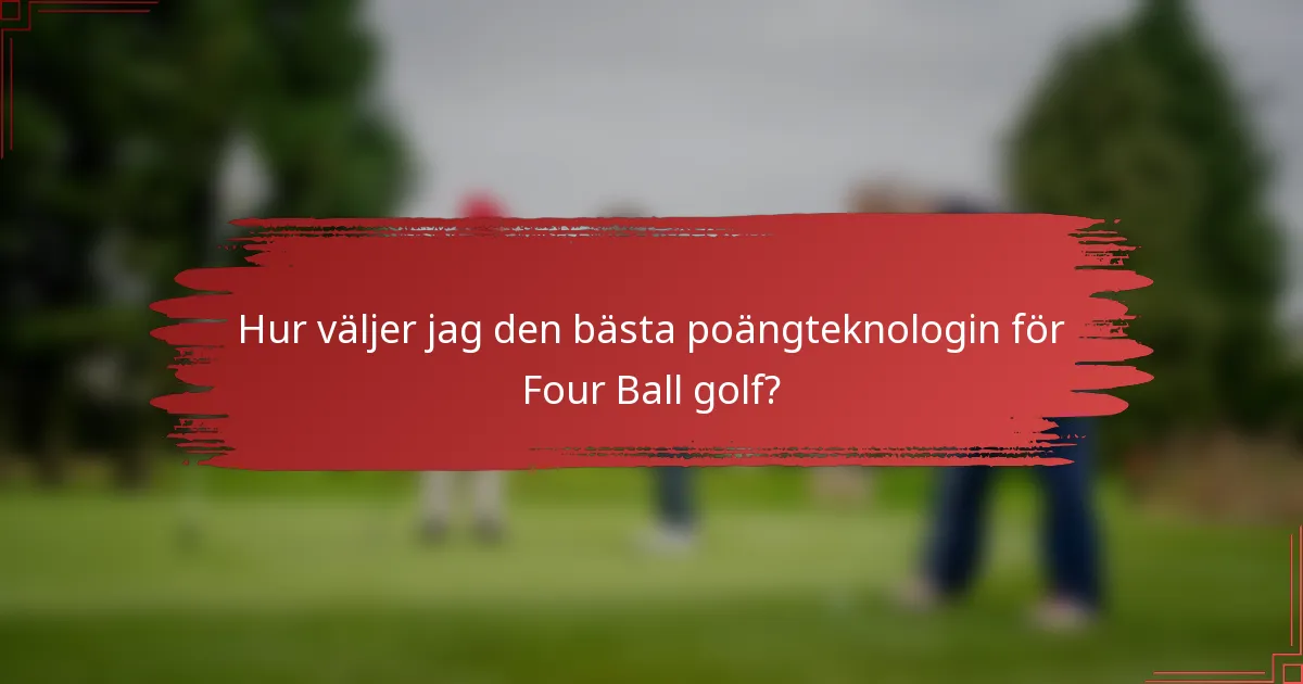 Hur väljer jag den bästa poängteknologin för Four Ball golf?