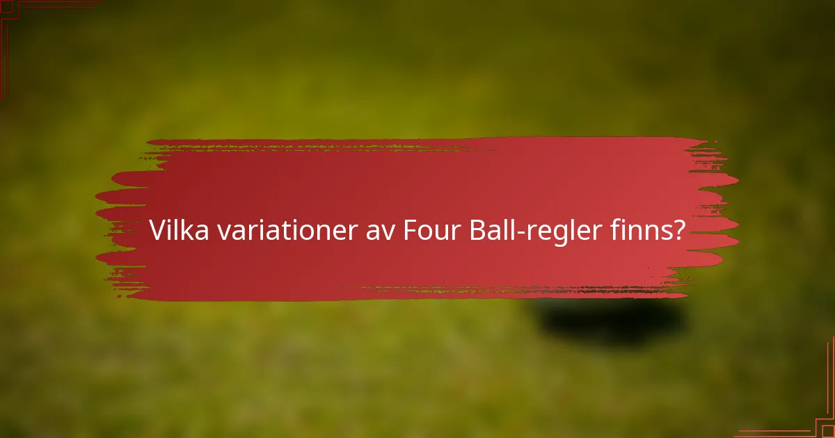Vilka variationer av Four Ball-regler finns?
